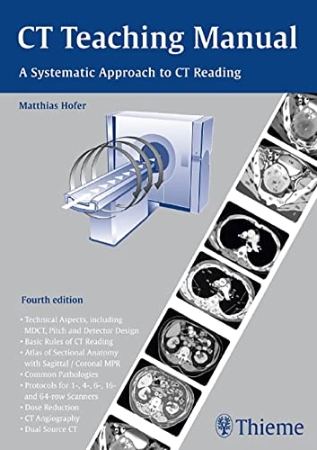 CT teaching manual : a systematic approach to CT reading; Matthias Hofer; 2010