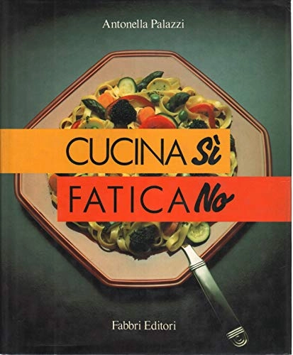 Cucina sì, fatica no; Antonella Palazzi