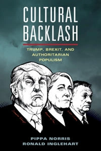 Cultural backlash : Trump, Brexit, and authoritarian populism; Pippa Norris; 2019