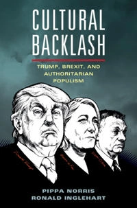 Cultural Backlash : Trump, Brexit and Authoritian Populism; Pippa Norris; 2019