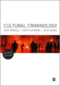 Cultural criminology; Jeff Ferrell; 2015