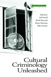 Cultural criminology unleashed; England); 2004