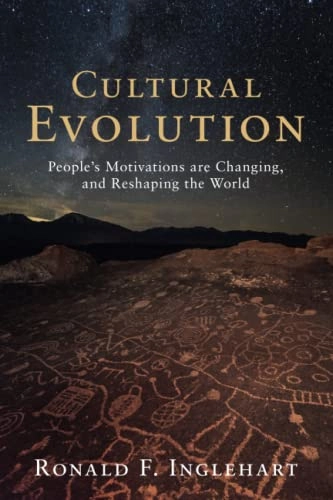 Cultural evolution : people's motivations are changing, and reshaping the world; Ronald F. Inglehart; 2019