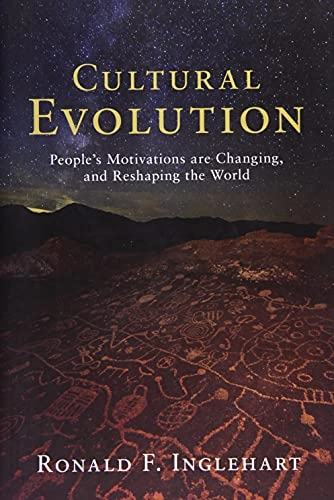 Cultural evolution : people's motivations are changing, and reshaping the world; Ronald F. Inglehart; 2018