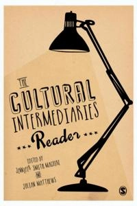 Cultural Intermediaries Reader; Jennifer Smith Maguire, Julian Matthews; 2014