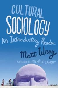 Cultural Sociology; Matt Wray; 2013