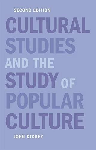 Cultural Studies and the Study of Popular Culture; John Storey; 2003