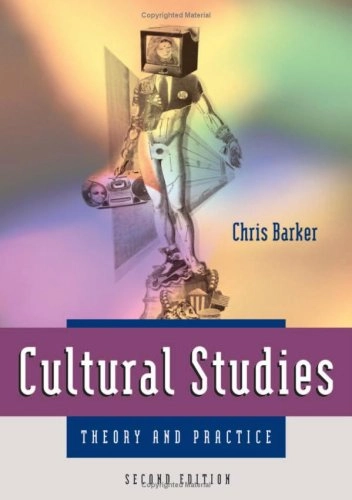 Cultural studies : theory and practice; Chris Barker; 2003