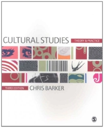 Cultural studies : theory and practice; Chris Barker; 2008