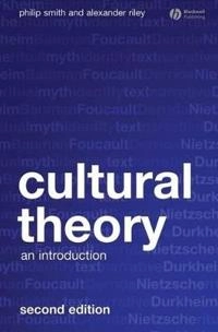 Cultural Theory: An Introduction; Philip Smith, Alexander Riley; 2008