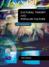 Cultural theory and popular culture : an introduction; John Storey; 2001