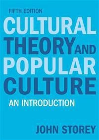 Cultural theory and popular culture : an introduction; John Storey; 2009