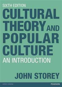 Cultural theory and popular culture : an introduction; John Storey; 2012