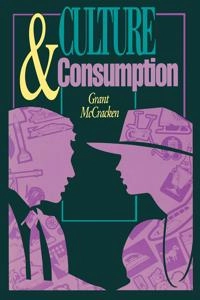 Culture and consumption : new approaches to the symbolic character of consumer goods and activities; Grant McCracken; 1990