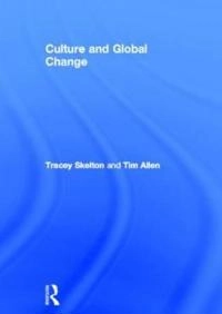 Culture and global change; Tim Allen, Tracey Skelton; 1999