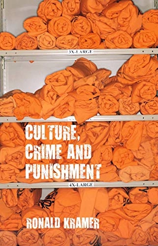 Culture, crime and punishment; (Senior lecturer) Ronald Kramer; 2021