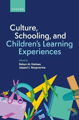 Culture, Schooling, and Children's Learning Experiences; Holmes; 2024