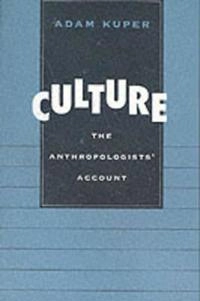 Culture : the anthropologists' account; Adam Kuper; 1999