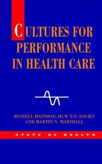 Cultures for performance in health care; Russell Mannion; 2005