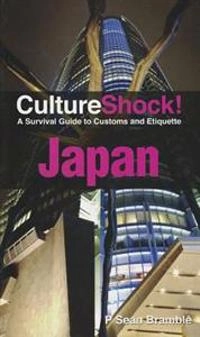 CultureShock! Japan : a survival guide to customs and etiquette; P. Sean. Bramble; 2012