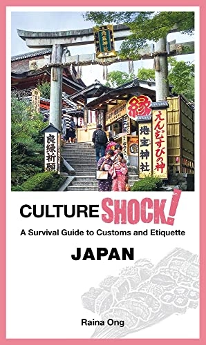 Cultureshock! Japan : a survival guide to customs and etiquette; Raina Ong; 2017
