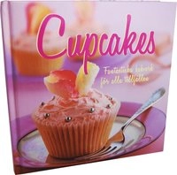 Cupcakes - Fantastiska bakverk för alla; 2015
