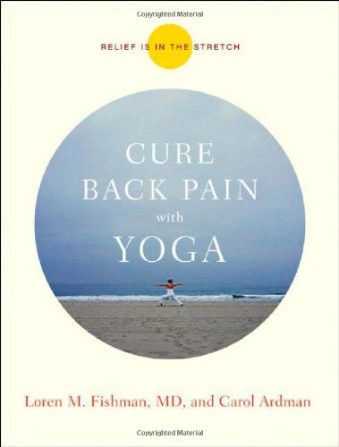 Cure Back Pain with Yoga; Loren M Fishman, Carol Ardman; 2006