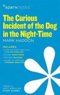 Curious incident of the dog in the night-time (sparknotes literature guide); Mark Haddon; 2014