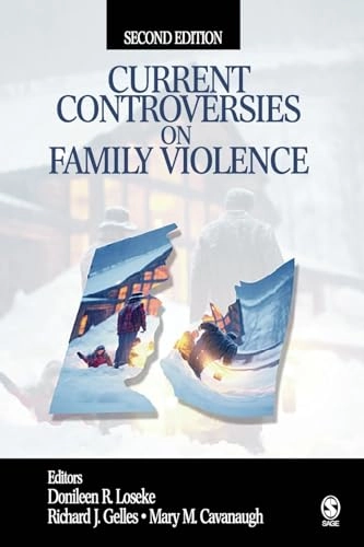 Current controversies on family violence; Donileen R. Loseke; 2005