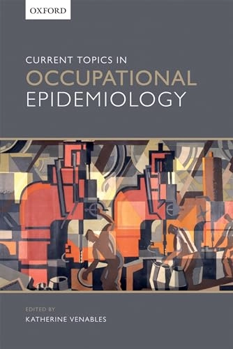 Current Topics in Occupational Epidemiology; Katherine Venables, Katherine Venables; 2013