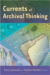 Currents of archival thinking; Terry Eastwood, Heather McNeil; 2010