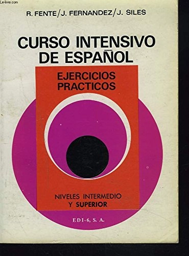 Curso intensivo de español : ejercicios prácticos; Rafael Fente Gómez; 1983