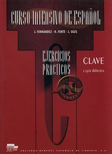 Curso intensivo de español : ejercicios prácticos. · Clave y guía didáctica : niveles de elemental y intermedio; Jesús Fernández; 1990