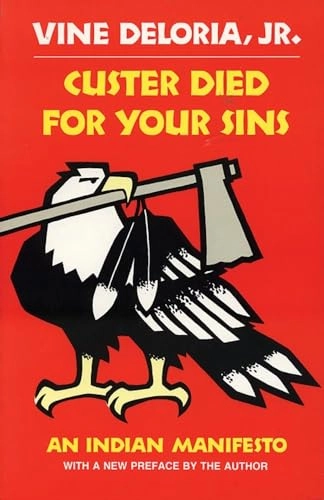 Custer died for your sins : an Indian manifesto; jr Vine Deloria; 1988