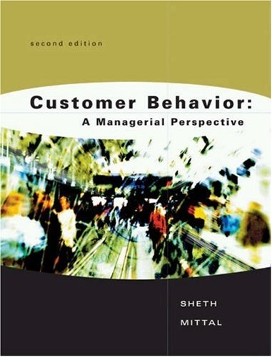 Customer behavior : a managerial perspective; Jagdish N. Sheth; 2004