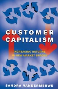 Customer capitalism; Sandra Vandermerwe; 2001