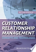 Customer relationship management : concepts and technologies; Francis Buttle; 2009