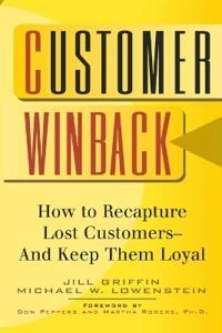 Customer Winback: How to Recapture Lost Customers--And Keep Them Loyal; Jill Griffin; 2001