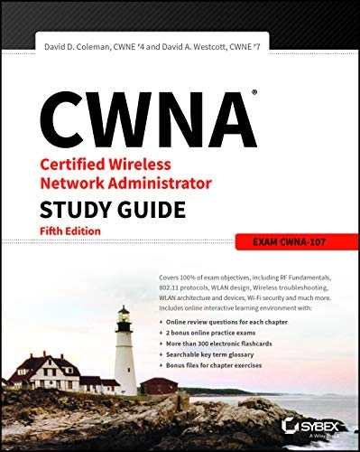 CWNA Certified Wireless Network Administrator Study Guide; David D Coleman, David A Westcott; 2018