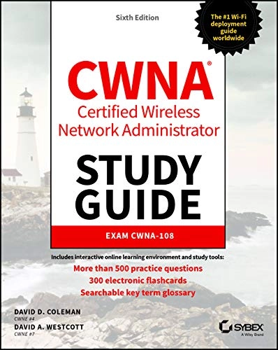 CWNA Certified Wireless Network Administrator Study Guide; David D Coleman, David A Westcott; 2021