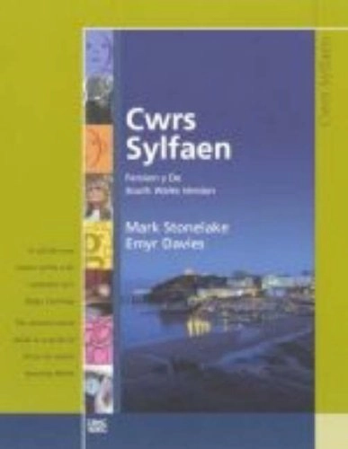 Cwrs sylfaen : yr ail lyfr cwrs mewn cyfres o dri i oedolion sy'n dysgu Cymraeg = the second course book in a series of three for adults learning Welsh; Mark. Stonelake; 2006