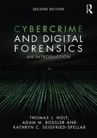 Cybercrime and digital forensics : an introduction; Thomas J. Holt; 2017