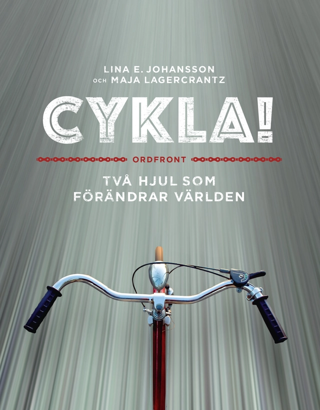 Cykla! : två hjul som förändrar världen; Maja Lagercrantz, Lina E. Johansson; 2016