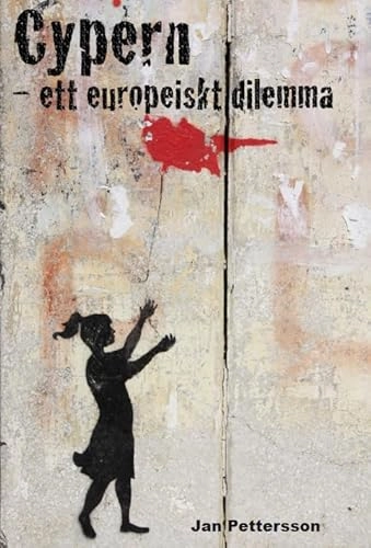 Cypern : ett europeiskt dilemma; Jan Pettersson; 2013