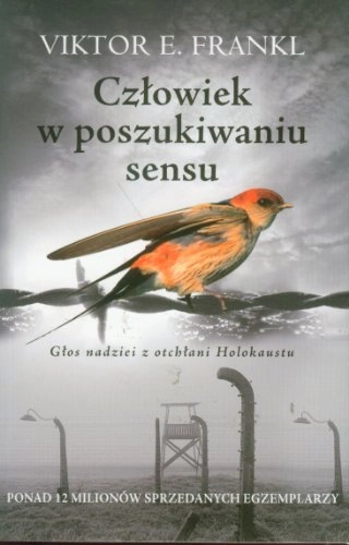 Człowiek w poszukiwaniu sensu Głos nadziei z otchłani Holokaustu; Viktor E. Frankl; 2019