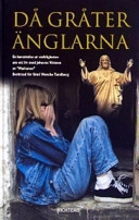 Då gråter änglarna; Unni Wenche Tandberg; 2002
