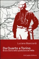 Da Quarto a Torino: breve storia della spedizione dei MilleCollana Liber ut liberLiber ut liber; Luciano Bianciardi; 2010