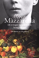 Då svänger sig sommaren kring sin axel; Merete Mazzarella; 2001