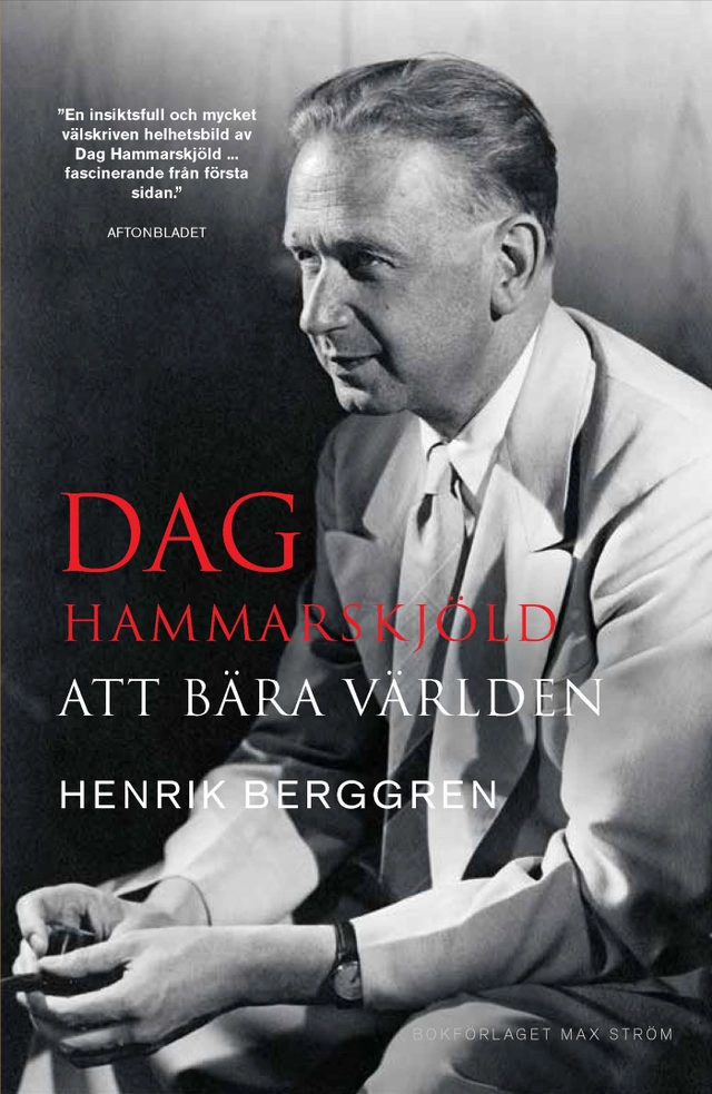 Dag Hammarskjöld : att bära världen; Henrik Berggren; 2025
