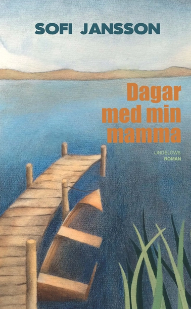 Dagar med min mamma; Sofi Jansson; 2017